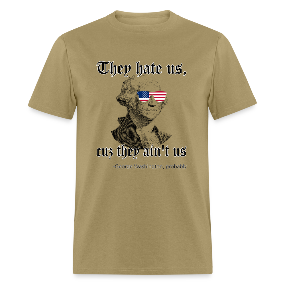 They Hate Us Cuz They Ain't Us Classic T-Shirt - khaki