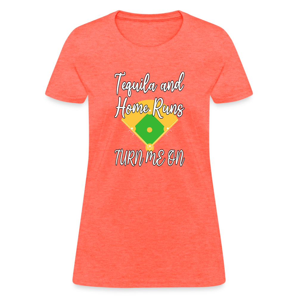 Tequila and Home Runs Women's T-Shirt - heather coral