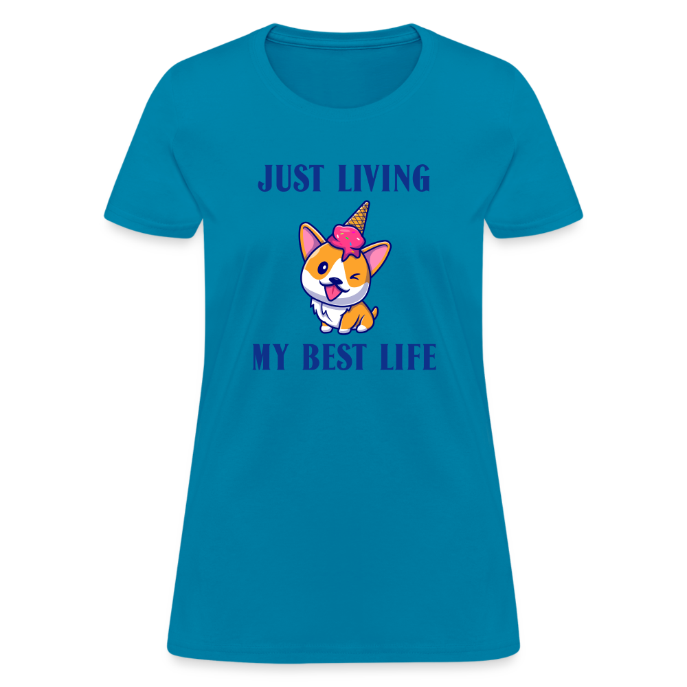 Just Living My Best Life Women's T-Shirt - turquoise