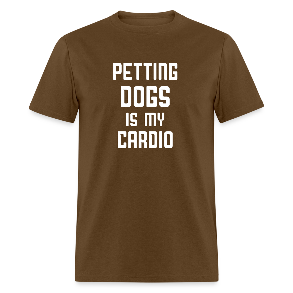 Petting Dogs Is My Cardio Classic T-Shirt - brown