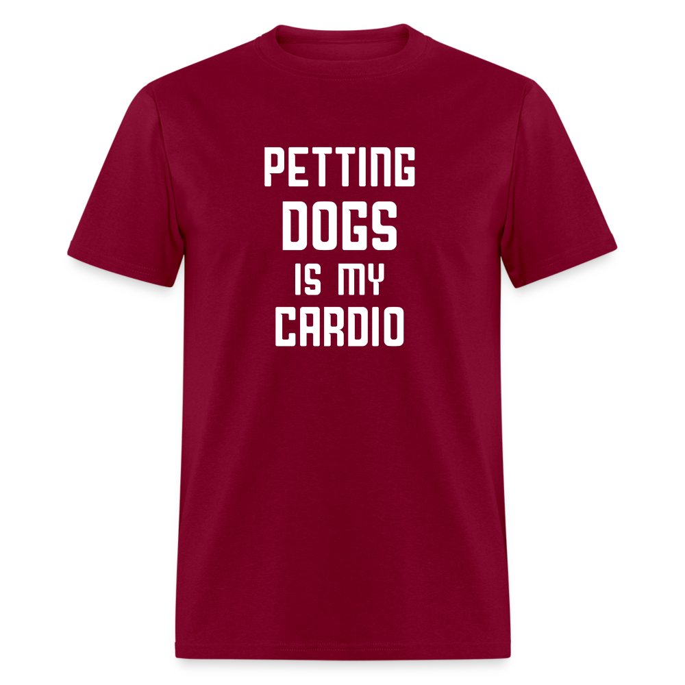 Petting Dogs Is My Cardio Classic T-Shirt - burgundy