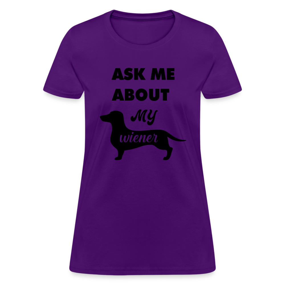 Ask Me About My Wiener Women's T-Shirt - purple
