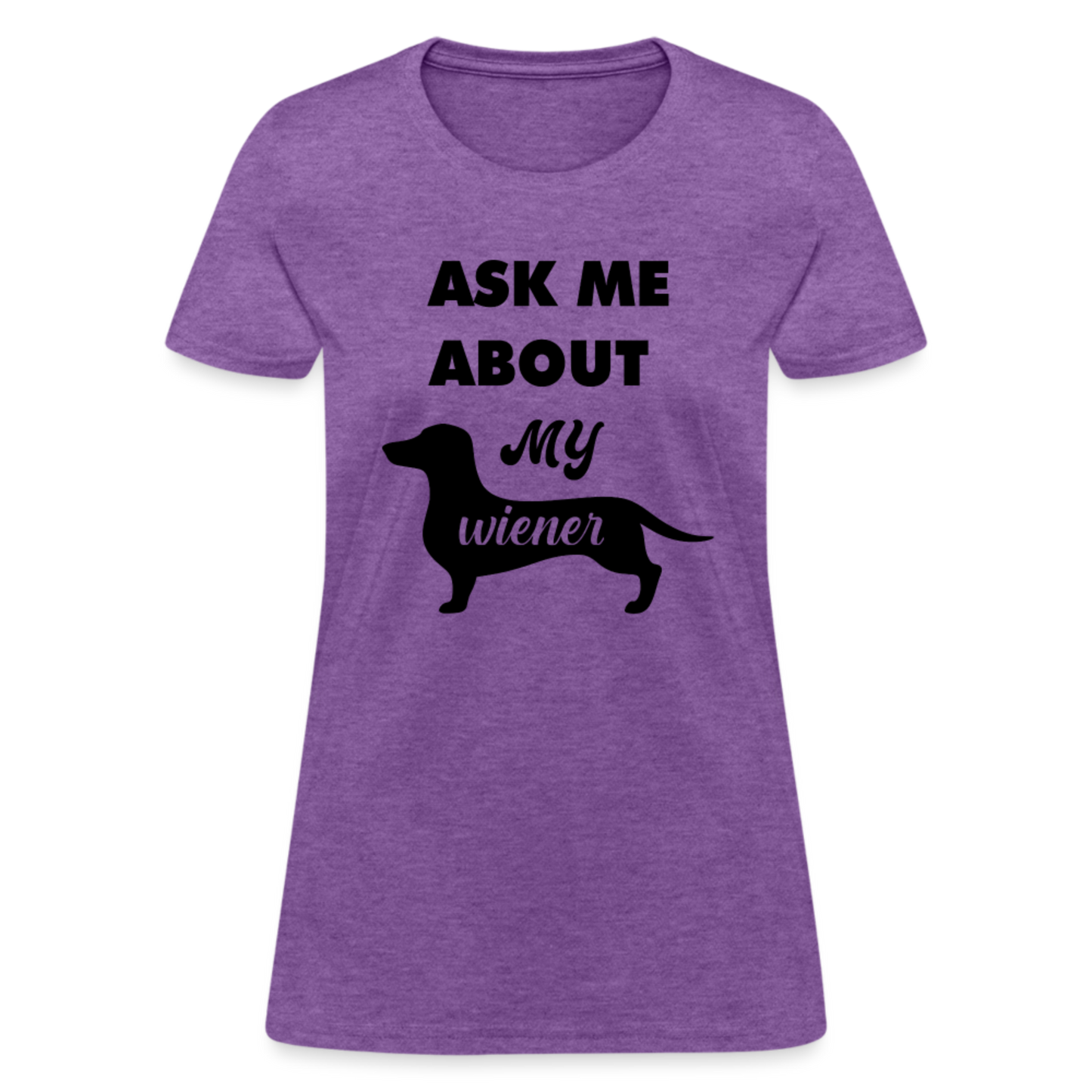 Ask Me About My Wiener Women's T-Shirt - purple heather