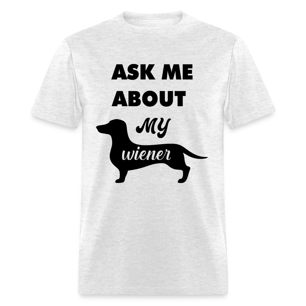 Ask Me About My Wiener Men's T-Shirt - light heather gray