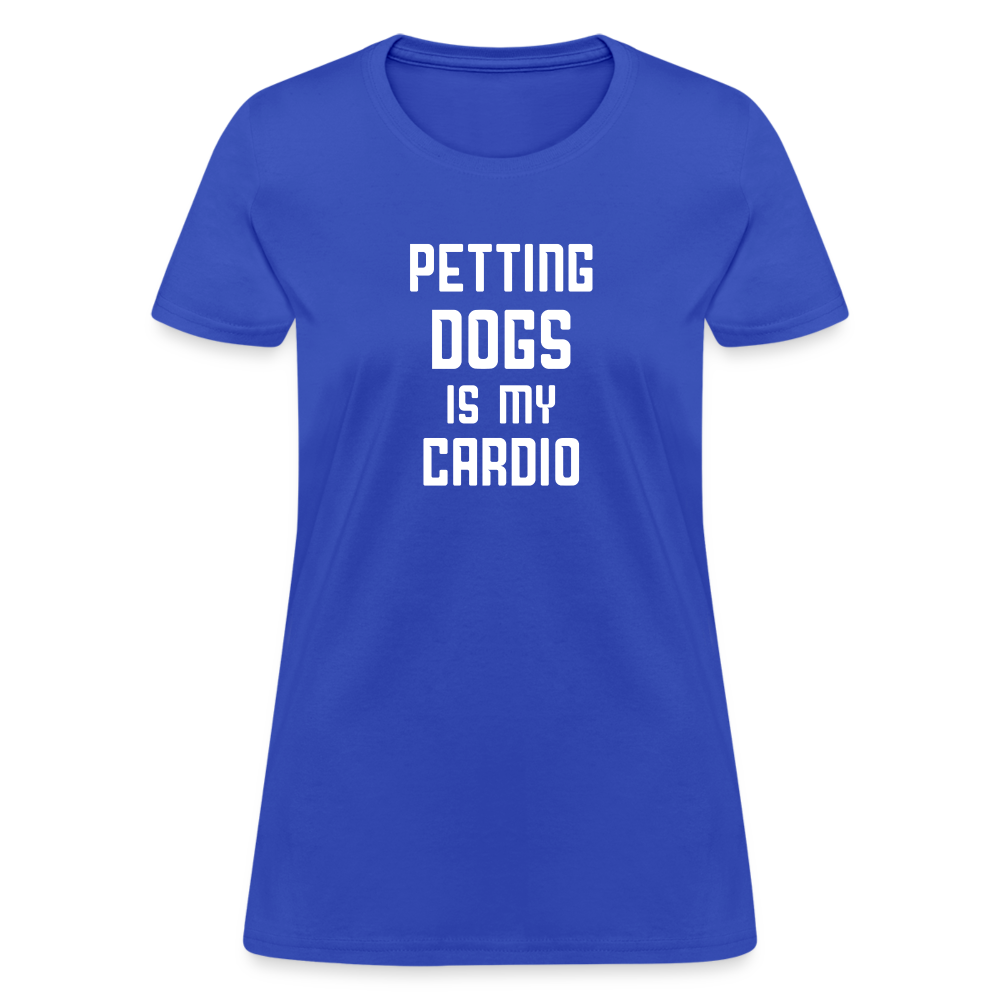 Petting Dogs Is My Cardio Women's T-Shirt - royal blue