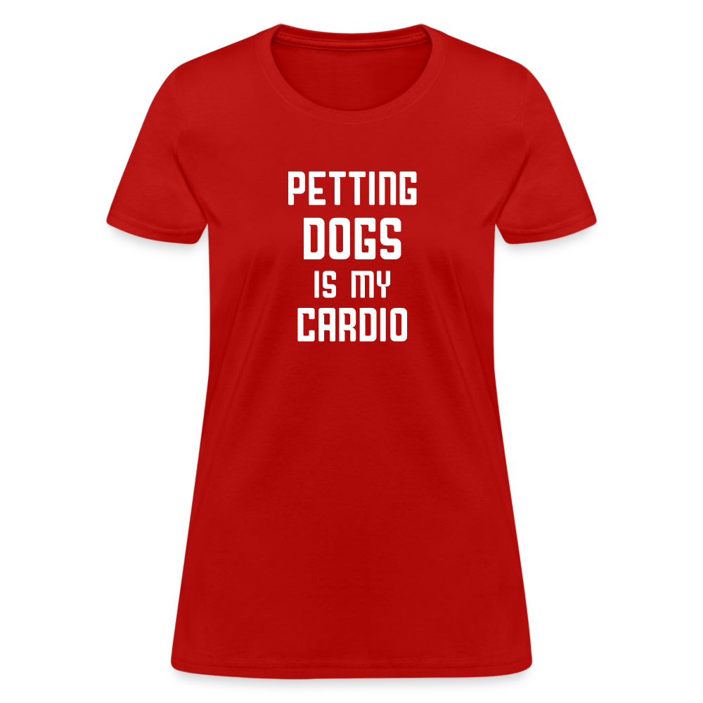 Petting Dogs Is My Cardio Women's T-Shirt - red