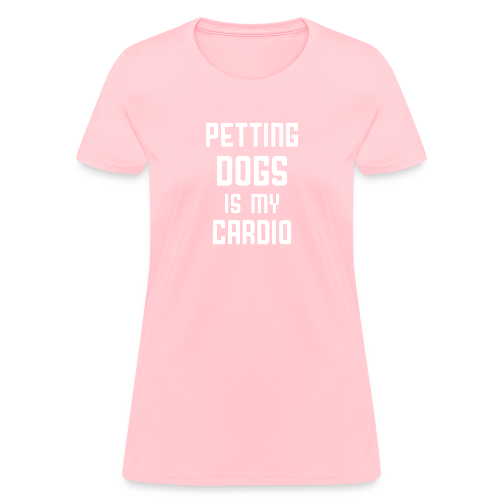 Petting Dogs Is My Cardio Women's T-Shirt - pink