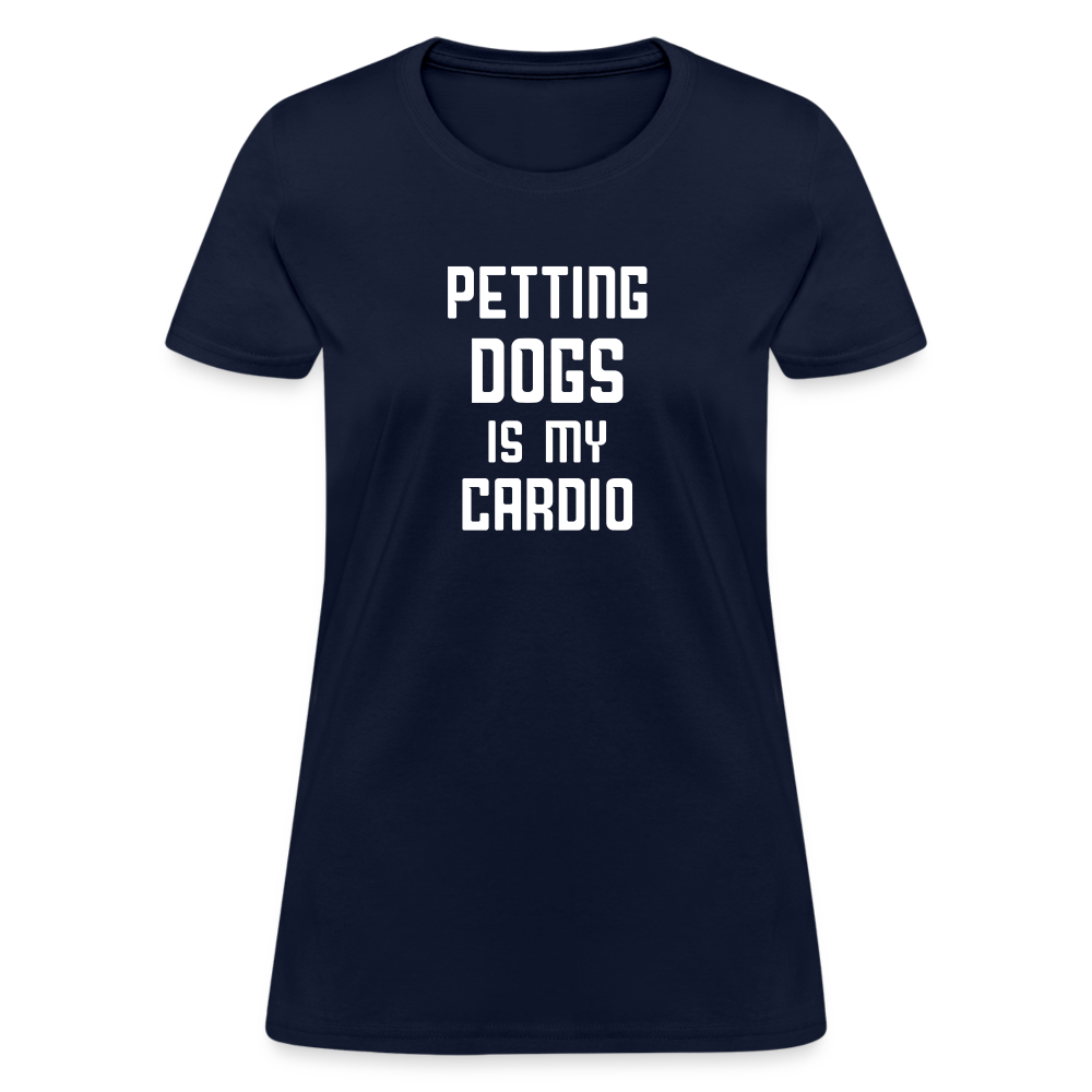 Petting Dogs Is My Cardio Women's T-Shirt - navy