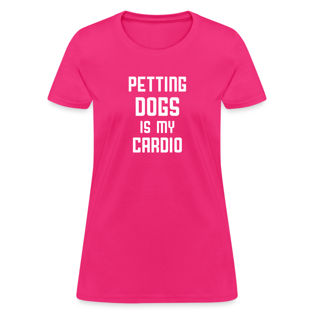 Petting Dogs Is My Cardio Women's T-Shirt - fuchsia