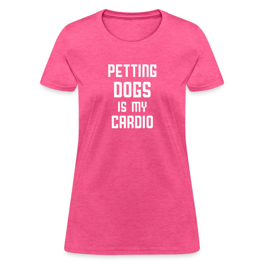 Petting Dogs Is My Cardio Women's T-Shirt - heather pink