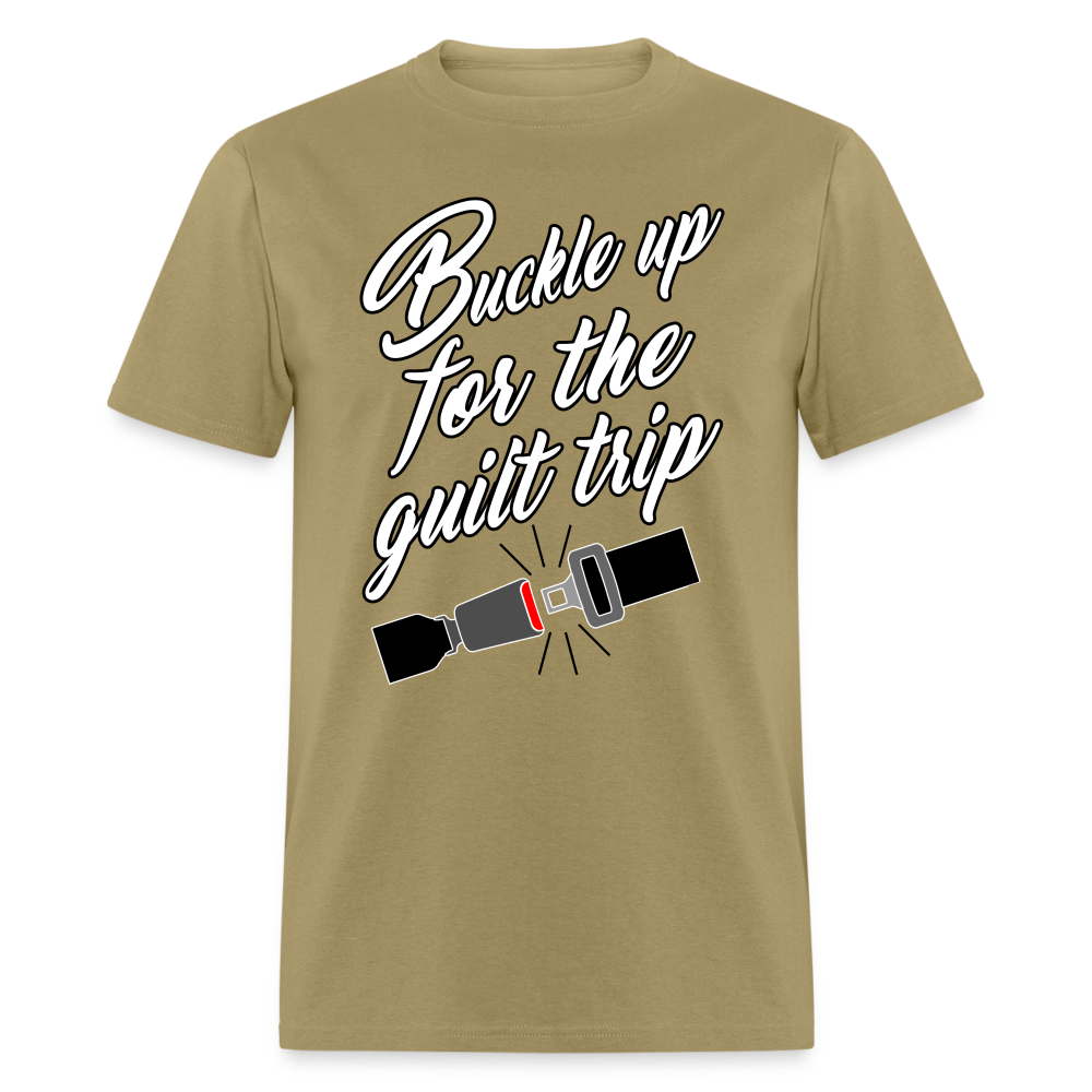 Buckle Up For The Guilt Trip Men's T-Shirt - khaki