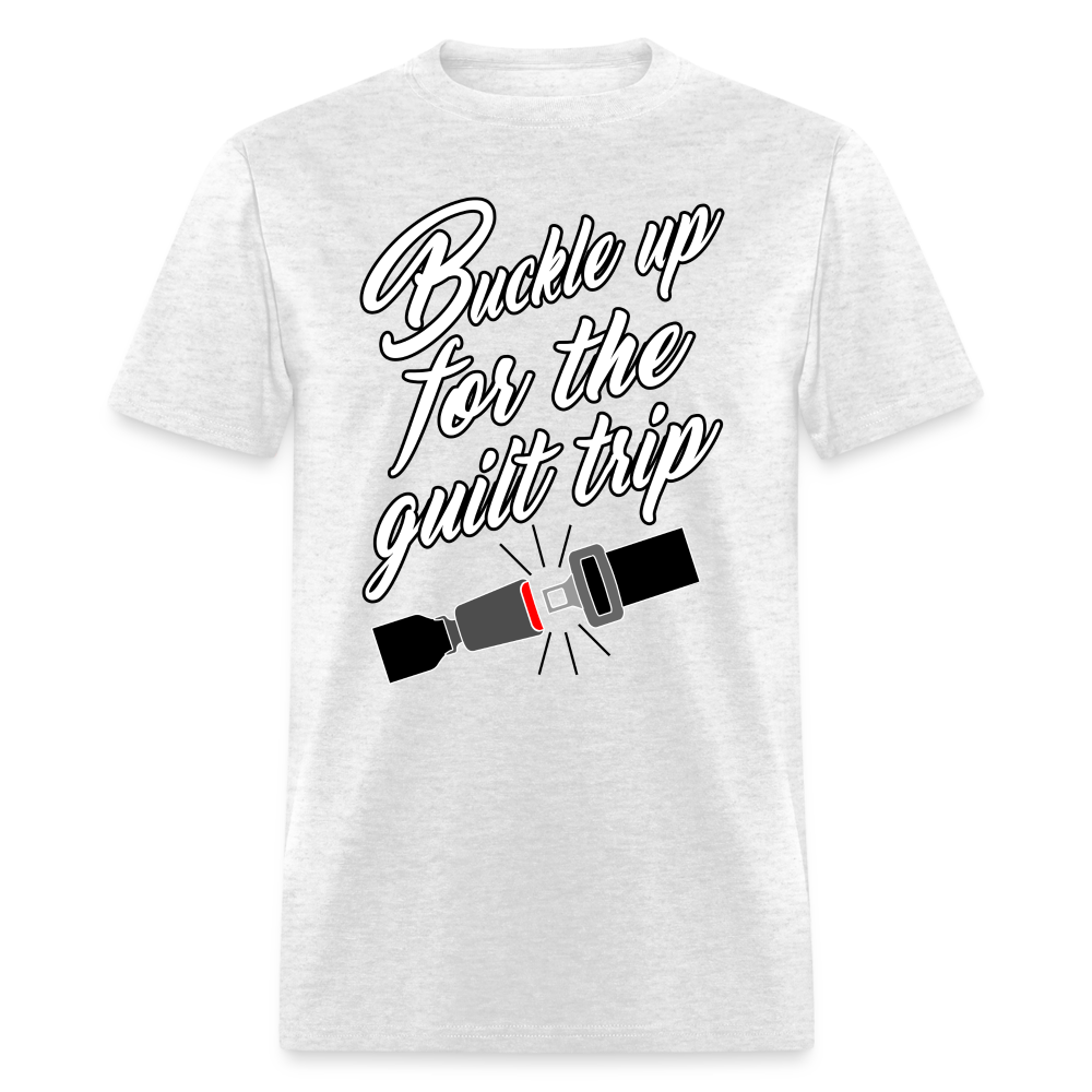 Buckle Up For The Guilt Trip Men's T-Shirt - light heather gray