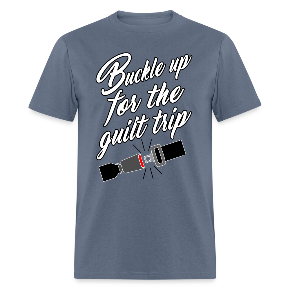 Buckle Up For The Guilt Trip Men's T-Shirt - denim
