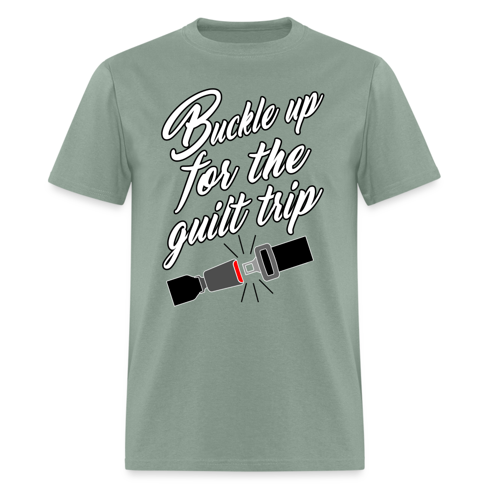 Buckle Up For The Guilt Trip Men's T-Shirt - sage