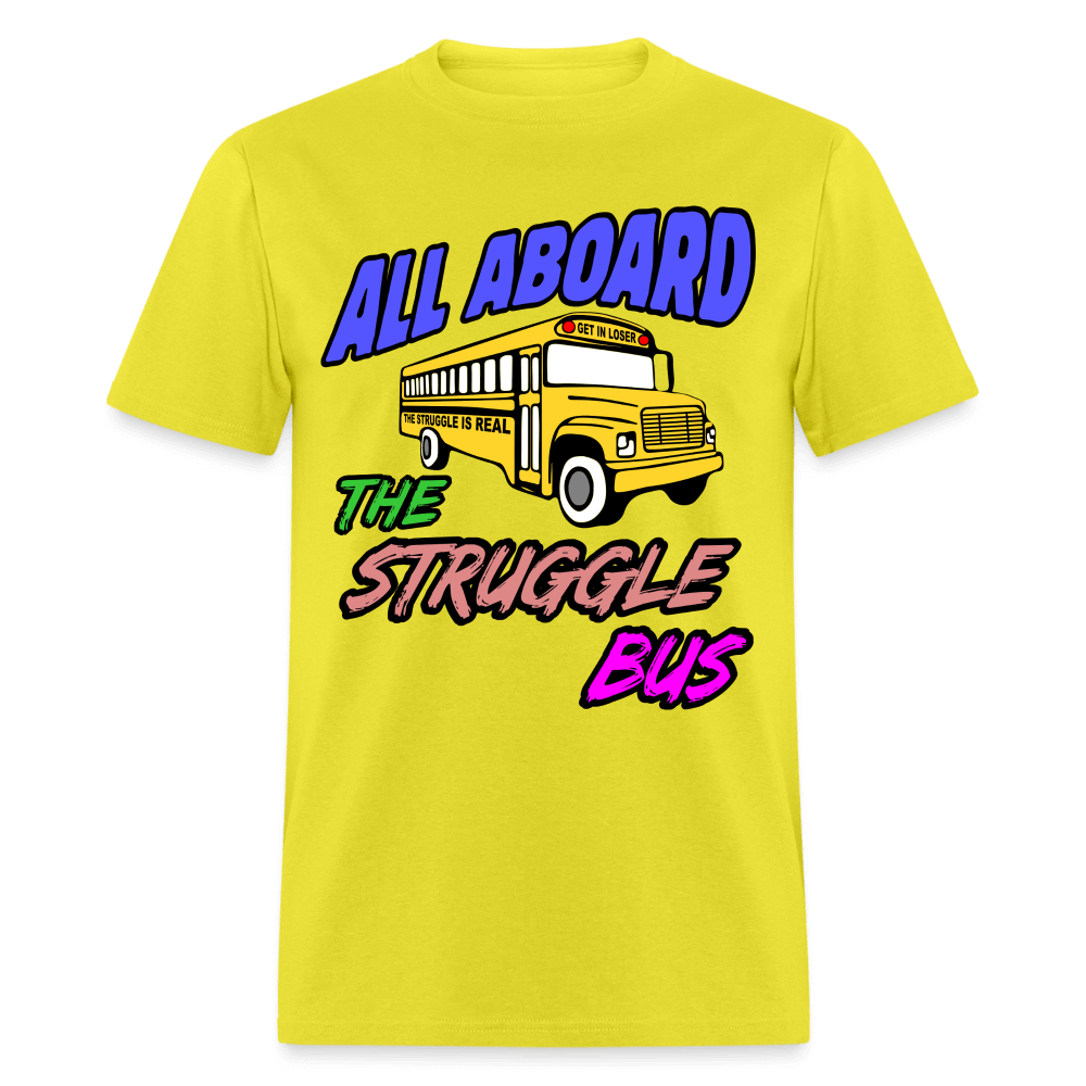 All Aboard the Struggle Bus T-Shirt - yellow