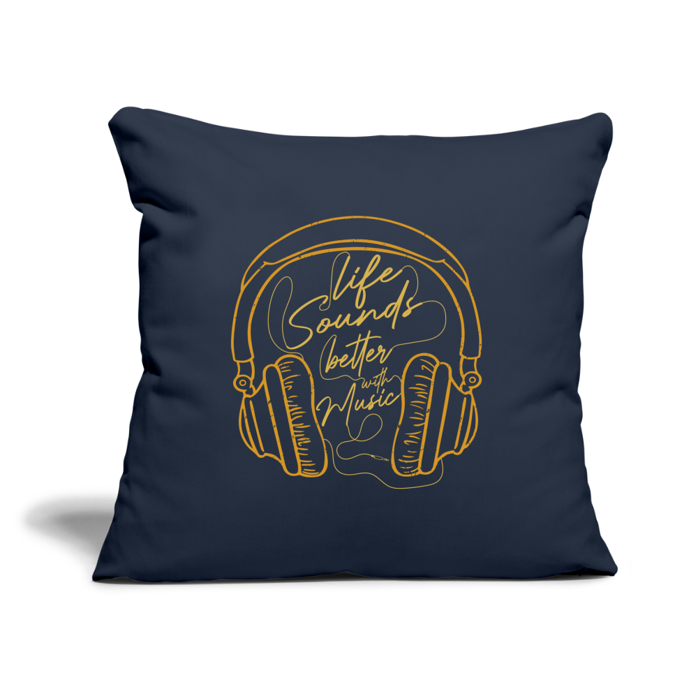 Life Sounds Better With Music Throw Pillow Cover 18” x 18” - navy