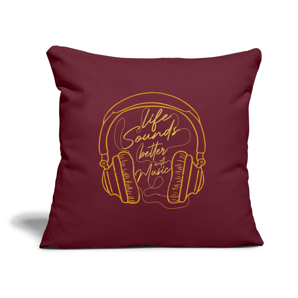 Life Sounds Better With Music Throw Pillow Cover 18” x 18” - burgundy