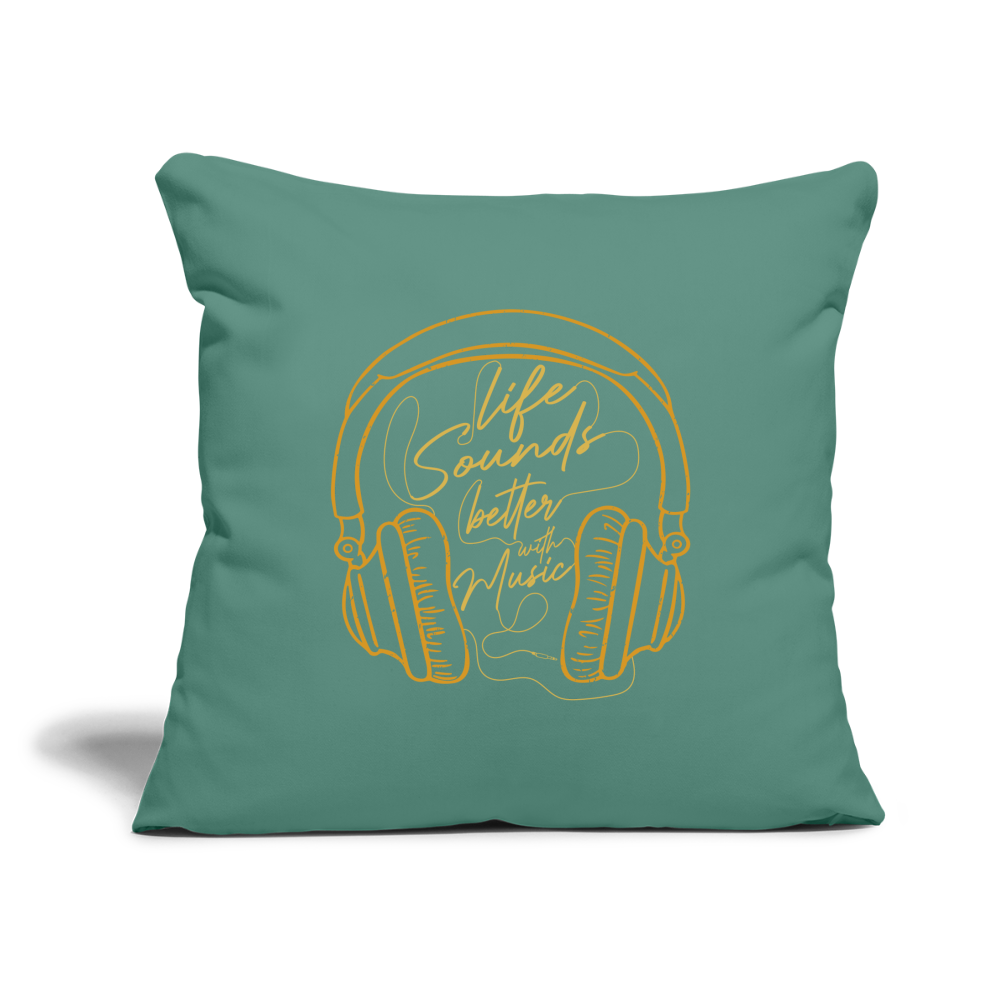 Life Sounds Better With Music Throw Pillow Cover 18” x 18” - cypress green
