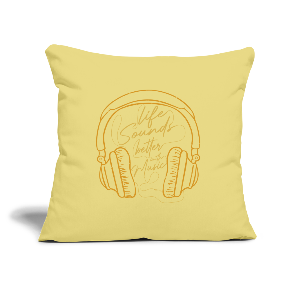 Life Sounds Better With Music Throw Pillow Cover 18” x 18” - washed yellow