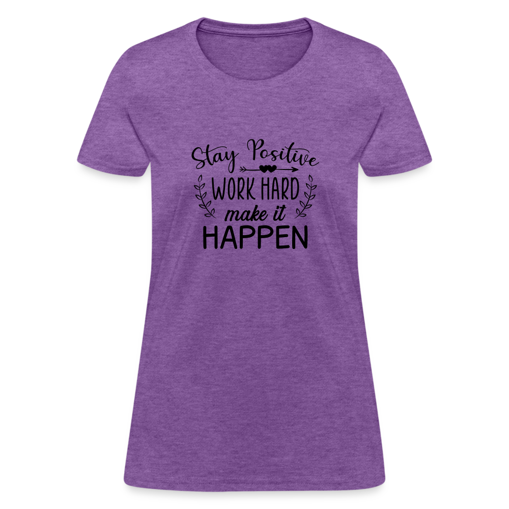 Stay Positive, Work Hard, Make it Happen. Women's T-Shirt - purple heather