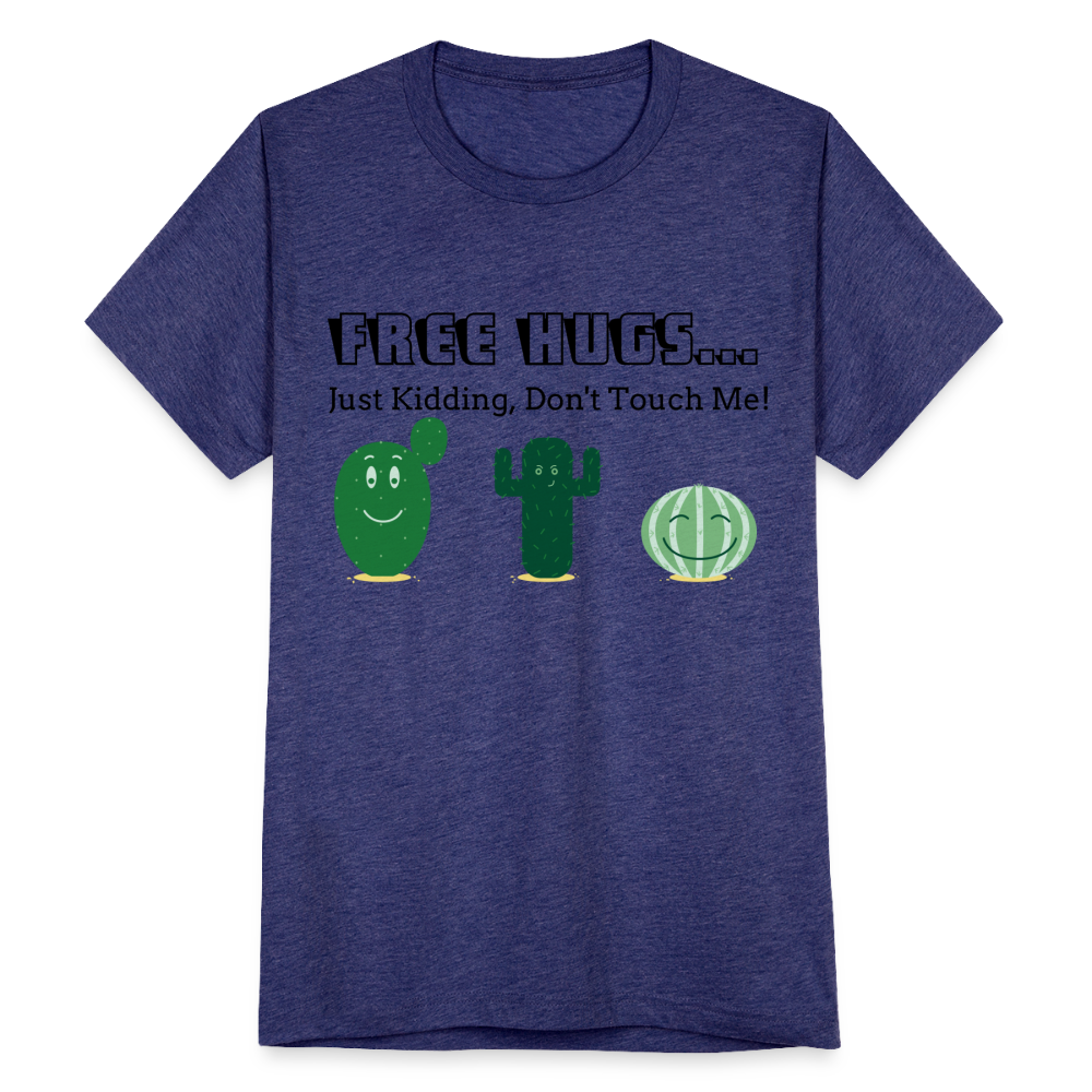 Free Hugs... Just Kidding Unisex Tri-Blend T-Shirt - heather indigo