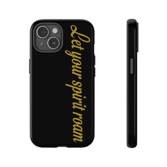 "Let Your Spirit Roam" Tough iPhone Cases