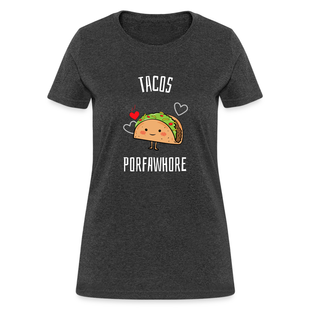 Tacos Porfawhore Women's T-Shirt - heather black