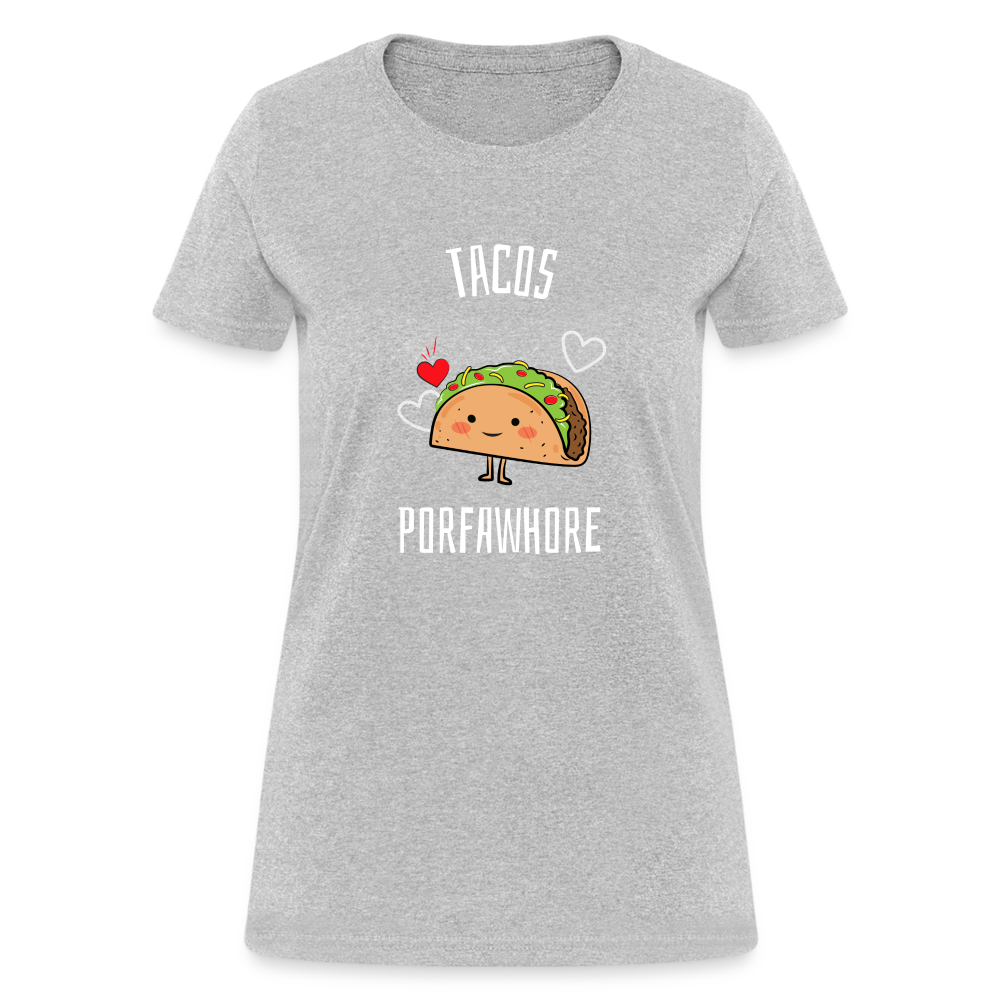 Tacos Porfawhore Women's T-Shirt - heather gray
