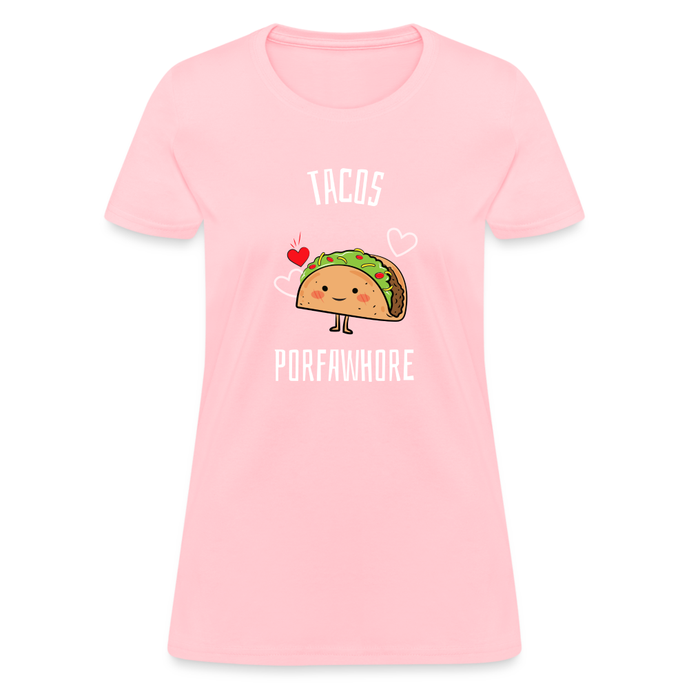 Tacos Porfawhore Women's T-Shirt - pink