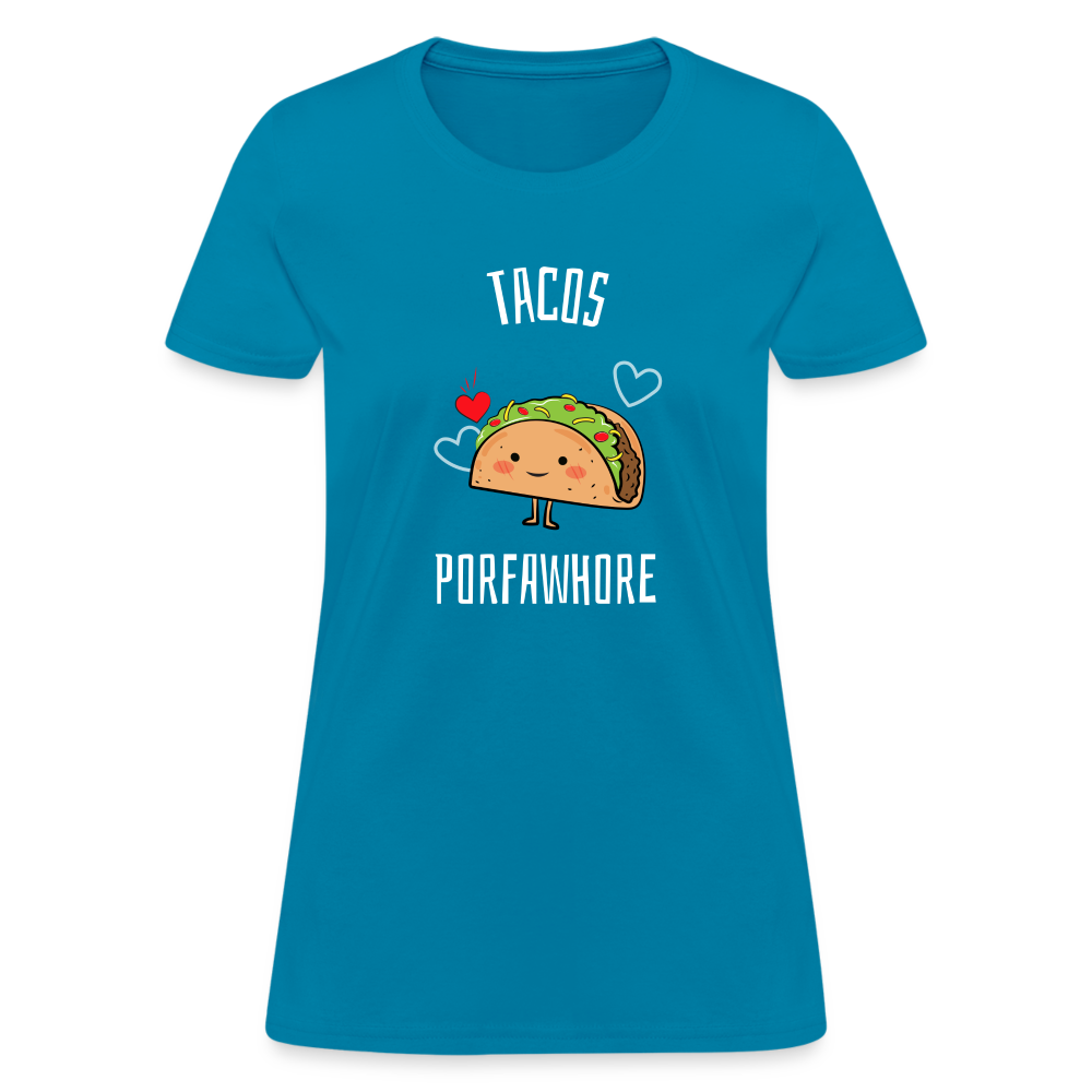 Tacos Porfawhore Women's T-Shirt - turquoise