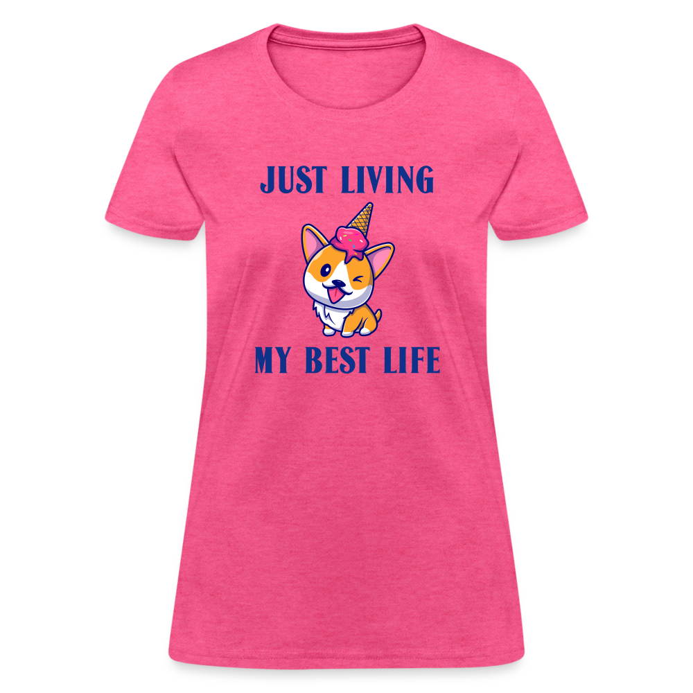Just Living My Best Life Women's T-Shirt - heather pink