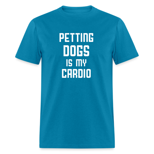Petting Dogs Is My Cardio Classic T-Shirt - turquoise