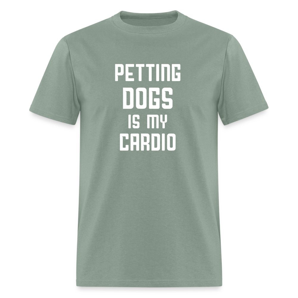 Petting Dogs Is My Cardio Classic T-Shirt - sage