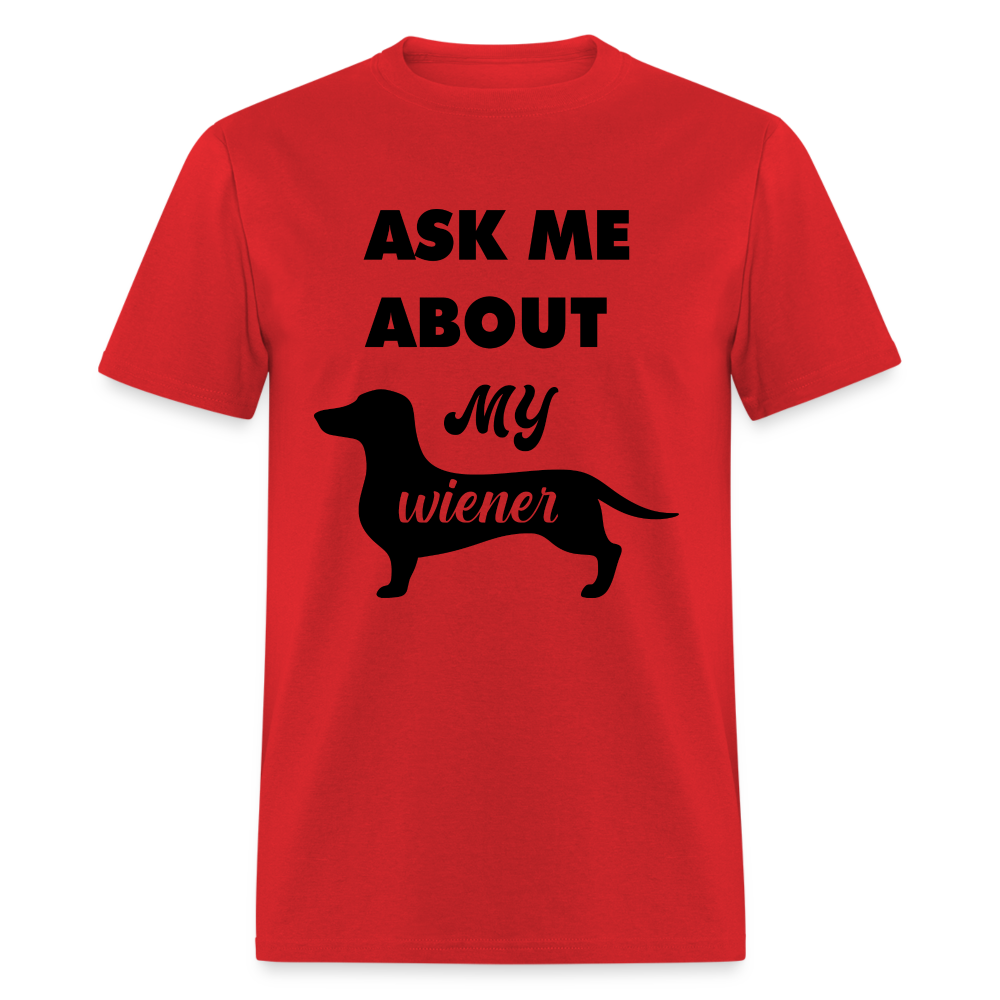 Ask Me About My Wiener Men's T-Shirt - red