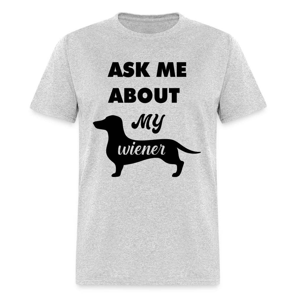 Ask Me About My Wiener Men's T-Shirt - heather gray