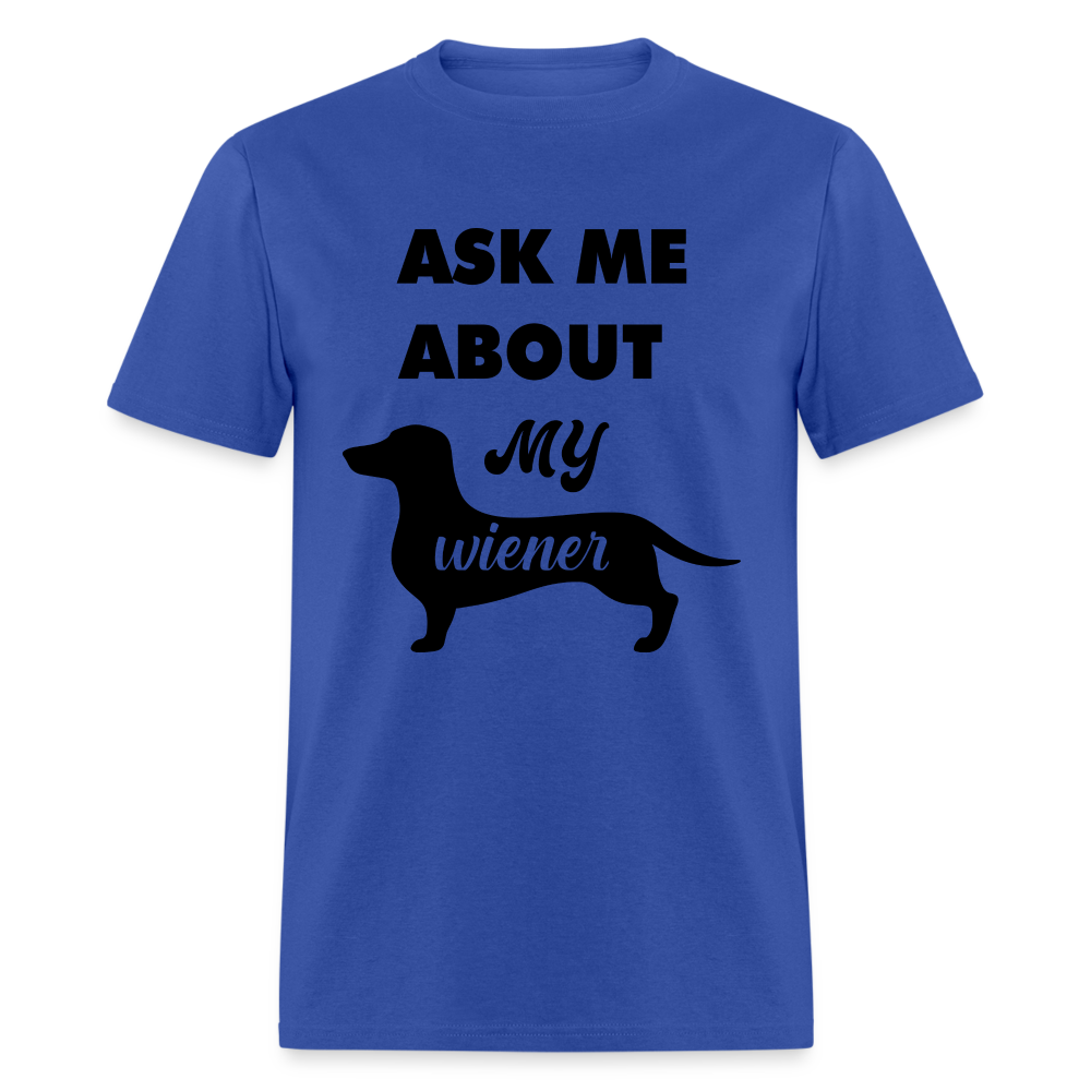 Ask Me About My Wiener Men's T-Shirt - royal blue