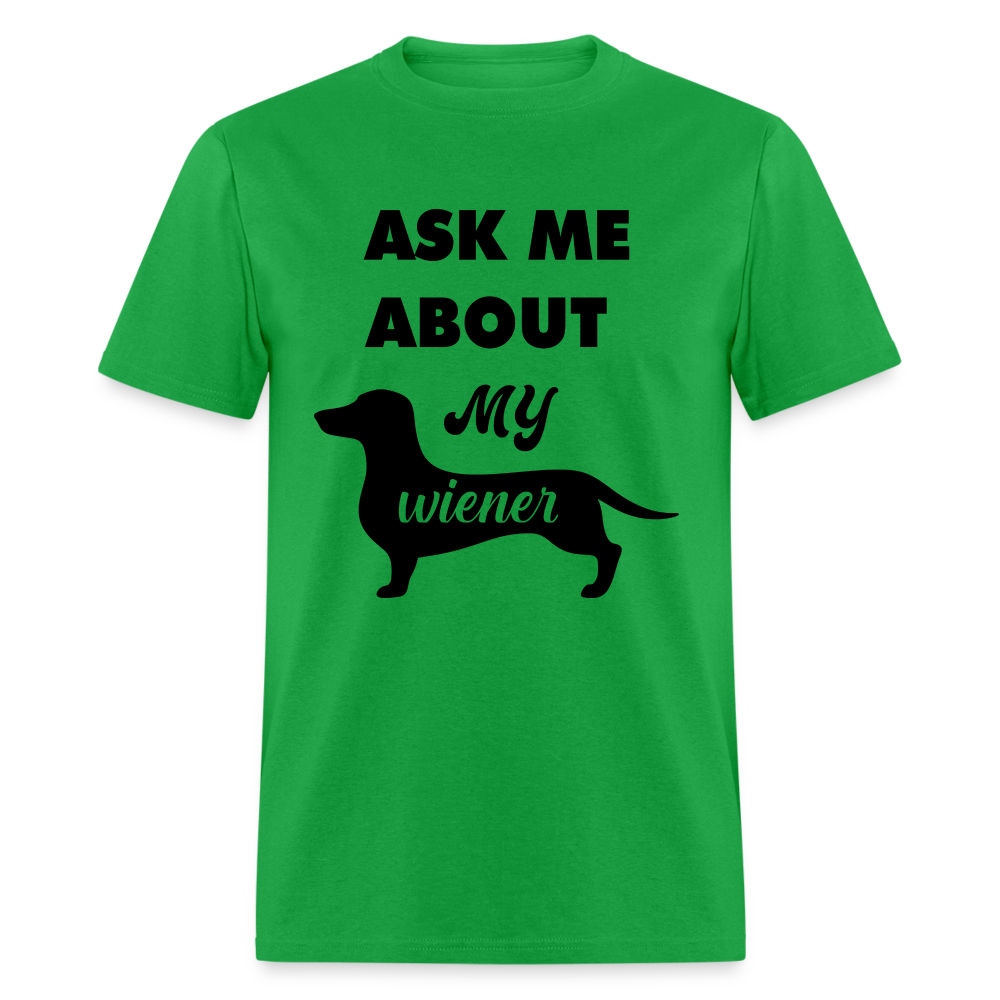 Ask Me About My Wiener Men's T-Shirt - bright green