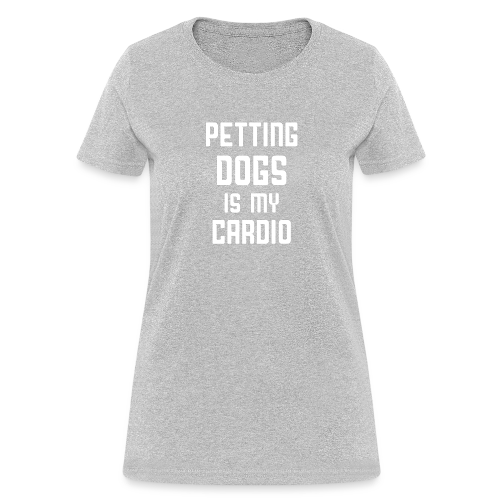 Petting Dogs Is My Cardio Women's T-Shirt - heather gray