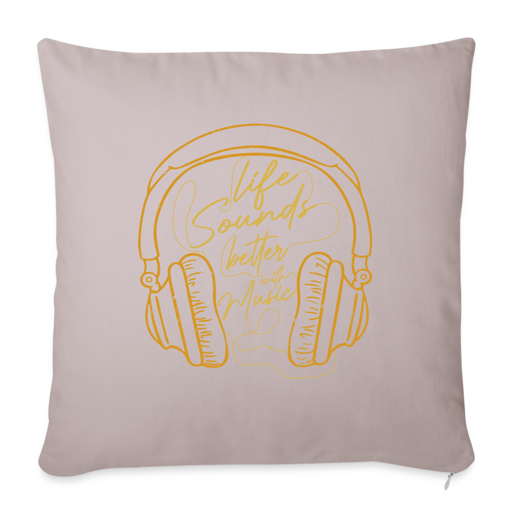 Life Sounds Better With Music Throw Pillow Cover 18” x 18” - light taupe