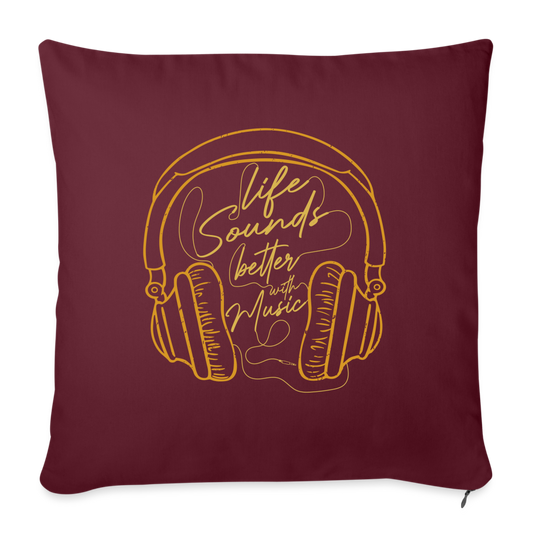 Life Sounds Better With Music Throw Pillow Cover 18” x 18” - burgundy