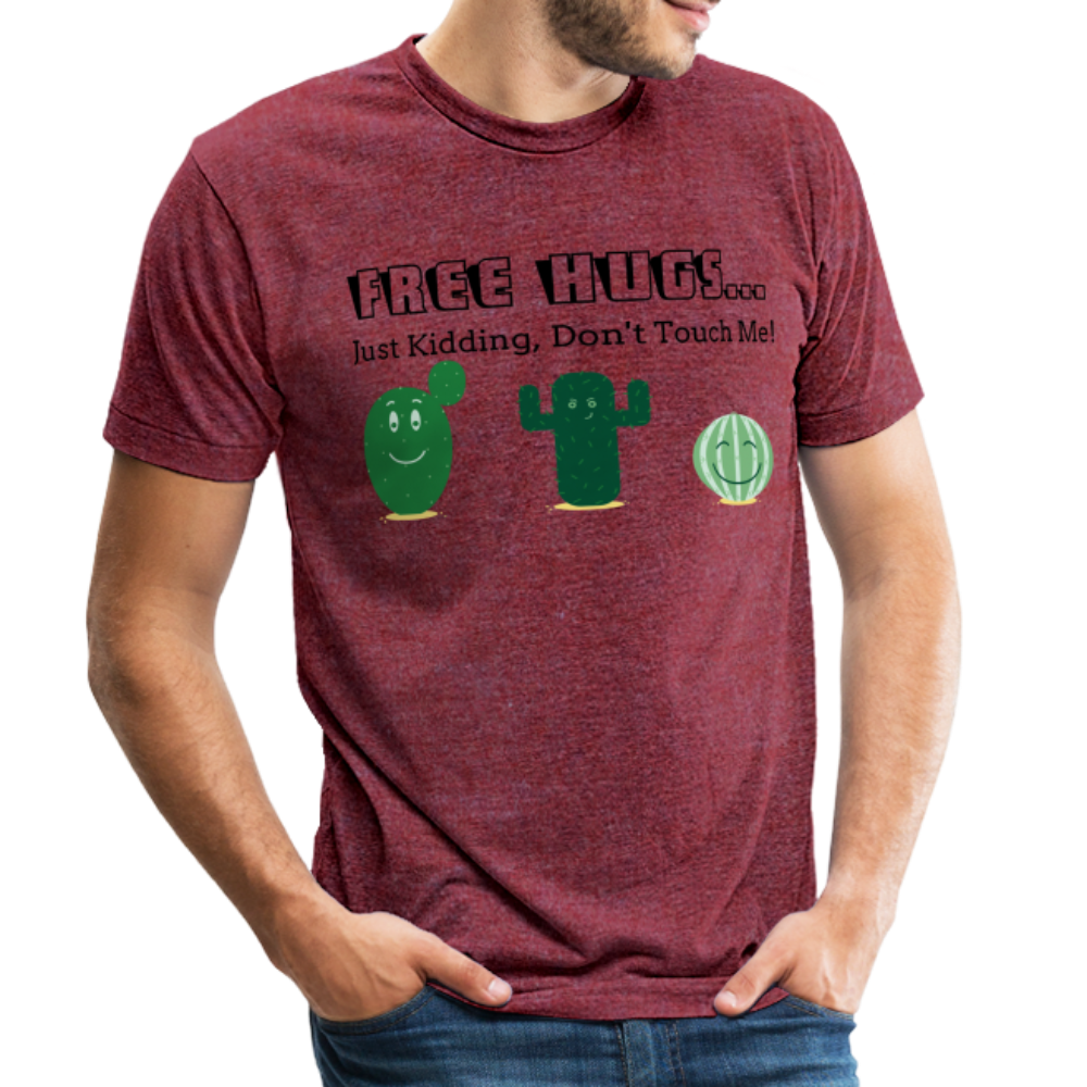 Free Hugs... Just Kidding Unisex Tri-Blend T-Shirt - heather cranberry