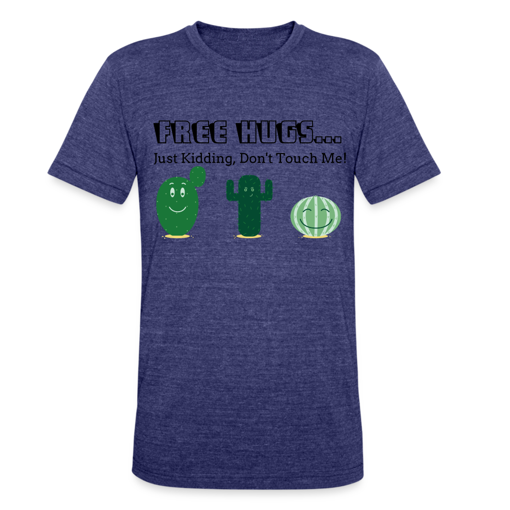 Free Hugs... Just Kidding Unisex Tri-Blend T-Shirt - heather indigo