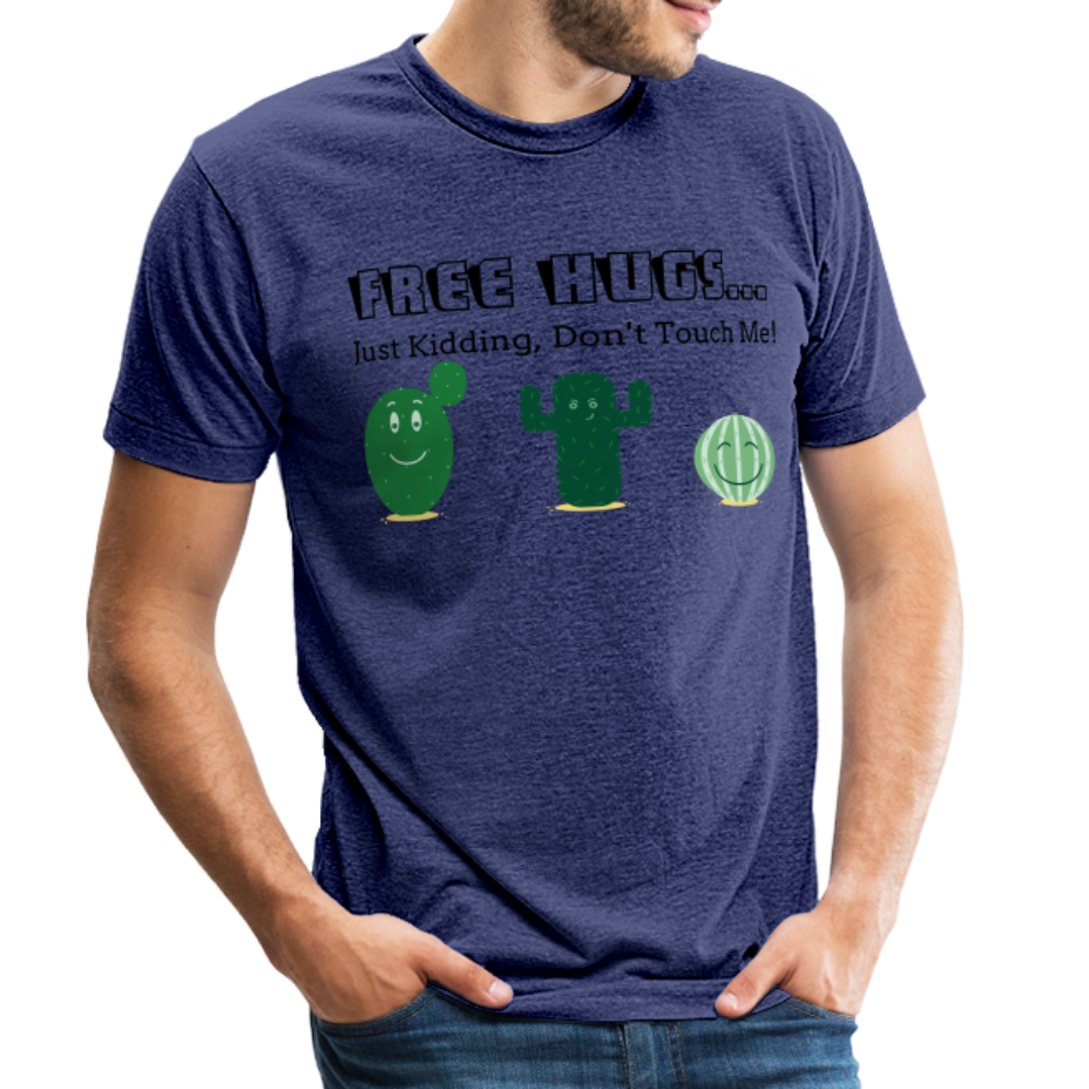 Free Hugs... Just Kidding Unisex Tri-Blend T-Shirt - heather indigo