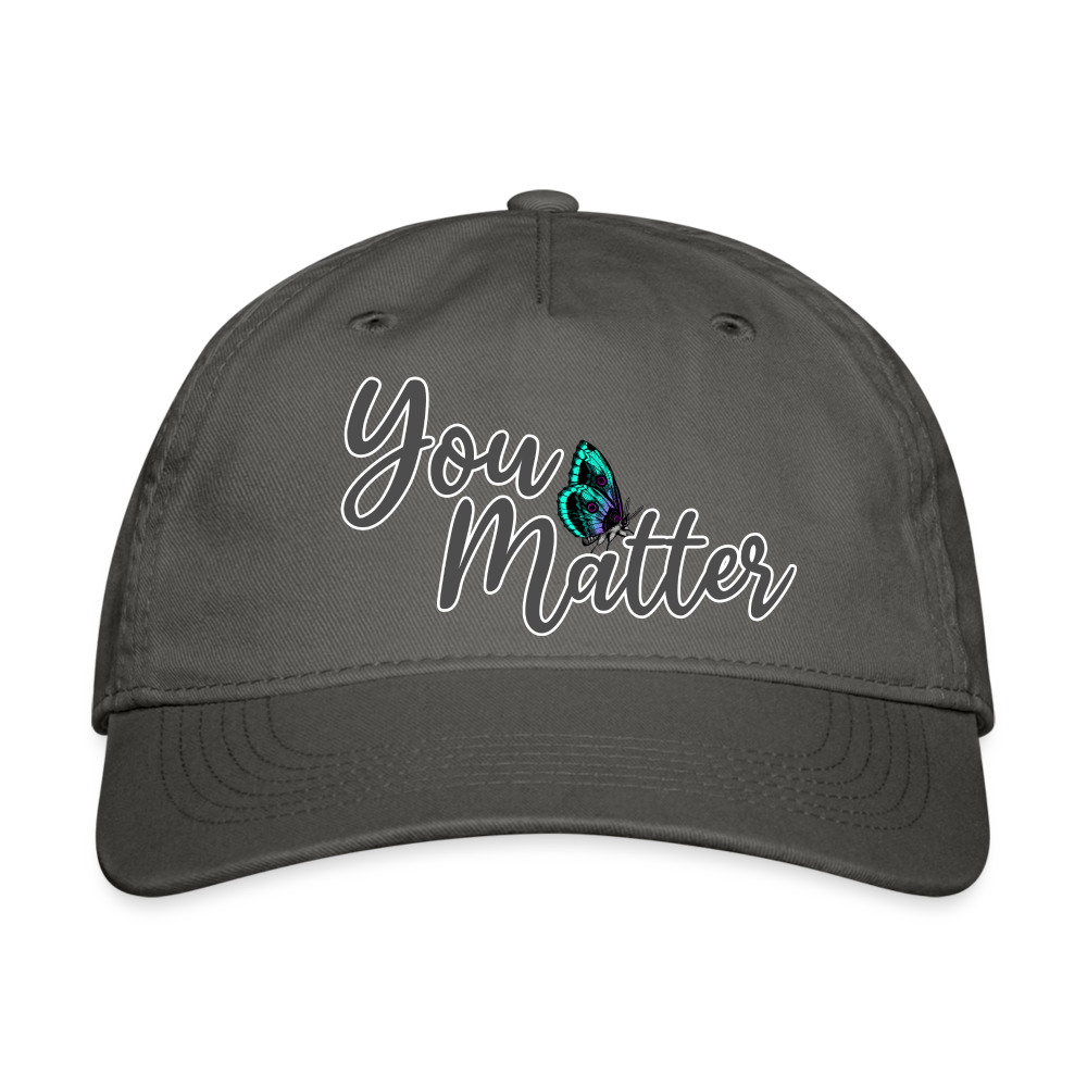 You Matter Baseball Cap - charcoal